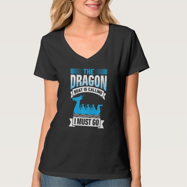 The Dragon Boat Is Calling I Must Go - Dragon Boat T-Shirt (Front)
