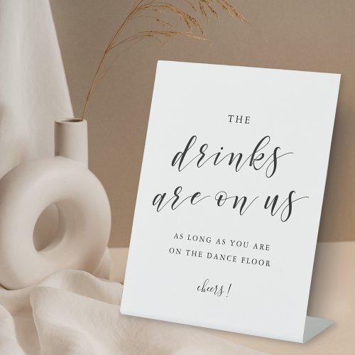 The Drinks Are On Us Wedding Open Bar Table Pedestal Sign