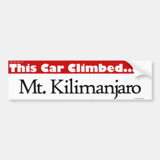 The Driver of This Car Climbed Mt. Kilimanjaro Bumper Sticker