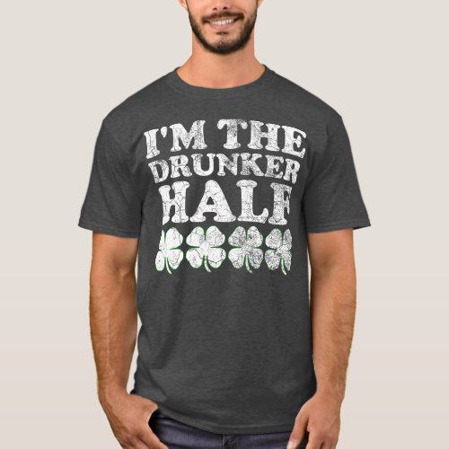 THE DRUNKER HALF Matching St  T_Shirt