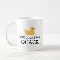 https://rlv.zcache.com/the_duck_says_quack_yellow_bath_duck_coffee_mug-r7aa79c97907742faa159950c49908a77_x7jg9_8byvr_200.webp