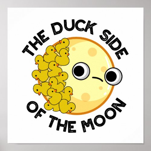 The Duck Side Of The Moon Funny Astronomy Pun  Poster