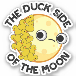 The Duck Side Of The Moon Funny Astronomy Pun Sticker