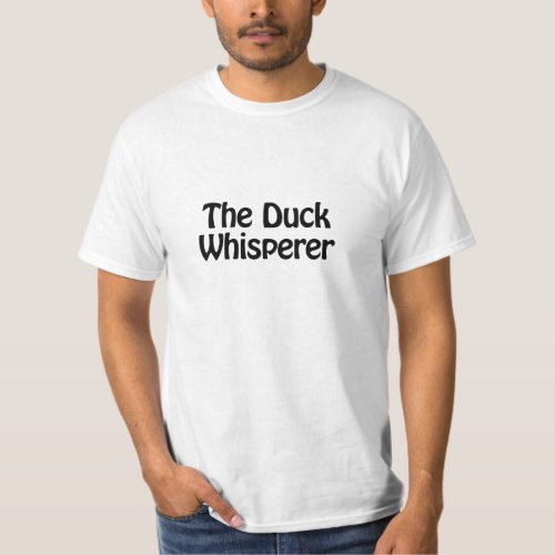the duck whisperer T_Shirt