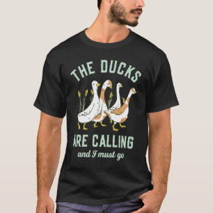 The Ducks Are Calling and I Must Go Vintage Retro T-Shirt