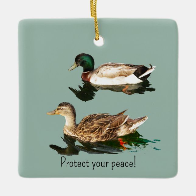 The ducks. Protect your peace Ceramic Ornament (Front)