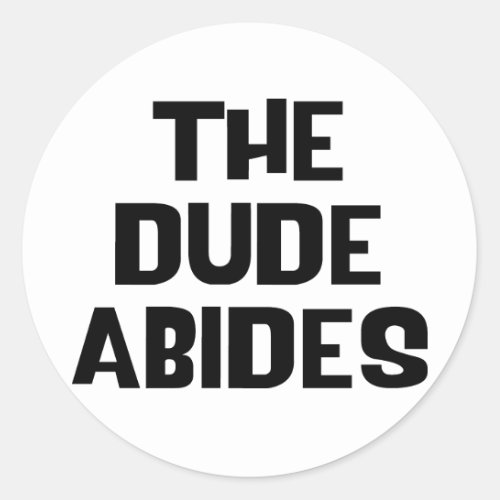 The Dude Abides Classic Round Sticker