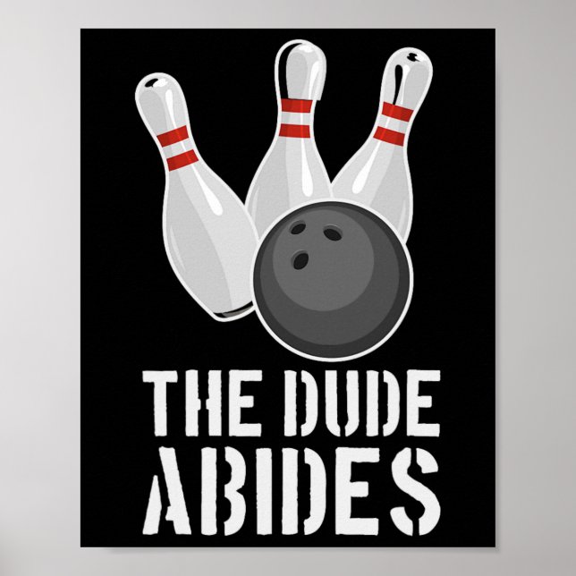 The Dude Abides Funny Bowling - Men Women T Shirt  Poster (Front)