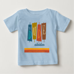 &quot;The Dude Abides&quot; Retro Style Sign Graphic Baby T-Shirt
