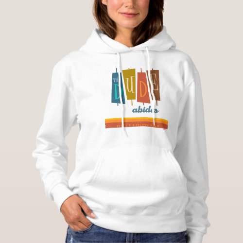 The Dude Abides Retro Style Sign Graphic Hoodie