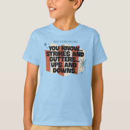 The Dude &quot;Strikes and Gutters, Ups and Downs&quot; T-Shirt
