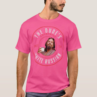 The Dudes Cocktails White Russian Since 1998 T-Shirt