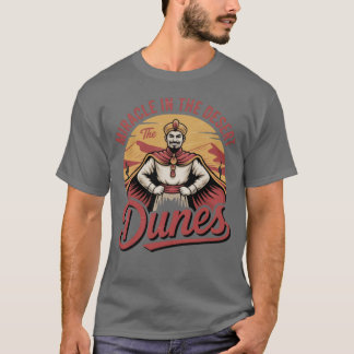 The Dunes Miracle in the Desert T-Shirt