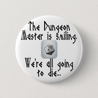 The Dungeon Master is smiling... Pinback Button