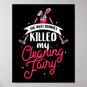 The Dust Bunnies Killed Cleaning Fairy Cleaning Poster
