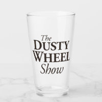The Dusty Wheel Show Podcast: Name Bar Glass