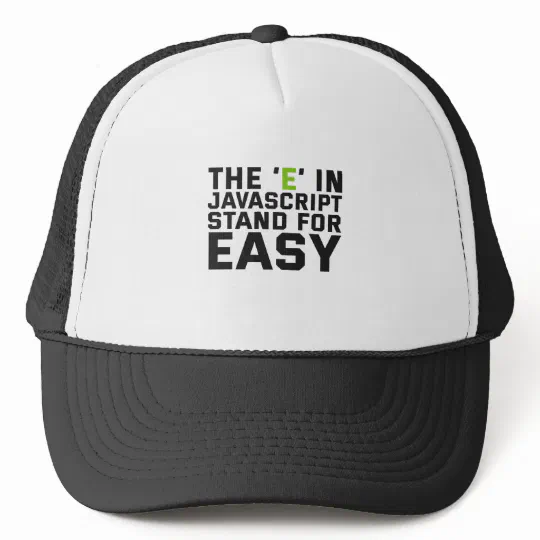The E in Javascript Stand For Easy Funny Coding Trucker Hat The E in Javascript Stand For Easy Funny Coding Trucker Hat