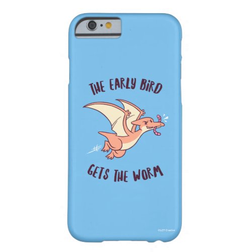 The Early Bird Gets The Worm Barely There iPhone 6 Case