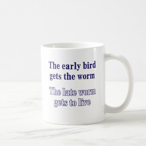 The early bird gets the worm coffee mug