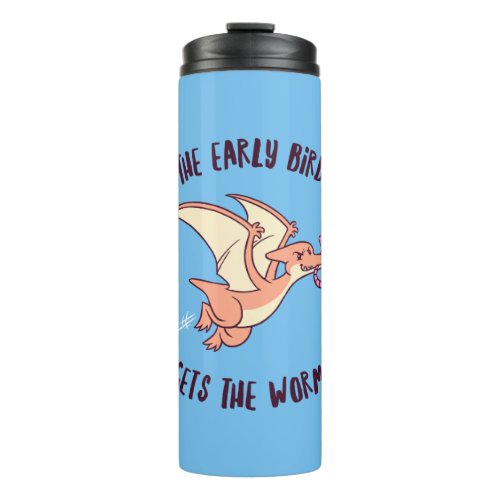 The Early Bird Gets The Worm Thermal Tumbler
