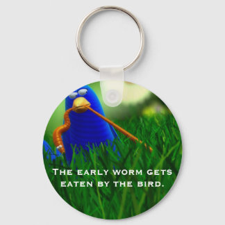 The early worm gets eaten by the bird. keychain