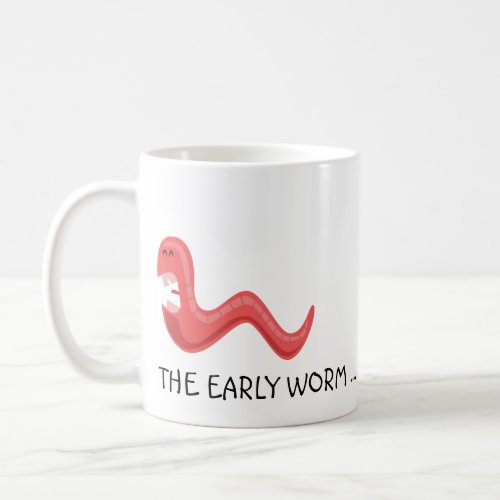 The Early Worm gets the Bird Coffee Mug