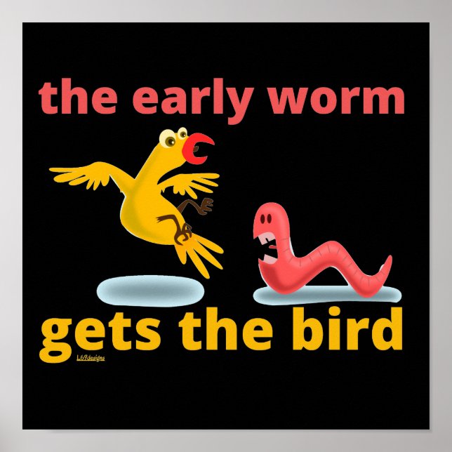THE EARLY WORM GETS THE BIRD funny quote           Poster (Front)