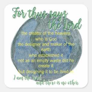 The Earth He Formed Isaiah 45:18 Square Sticker