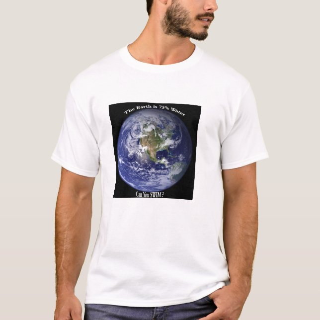 The Earth is 75% Water T-Shirt (Front)