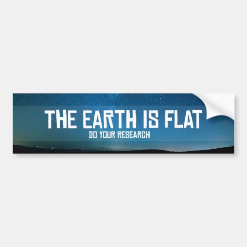 The Earth Is Flat Bumper Sticker
