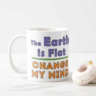 The Earth is Flat Coffee Mug