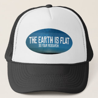 The Earth is Flat - Do your research Trucker Hat