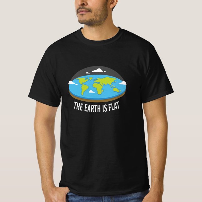 The Earth Is Flat Earthers T-Shirt (Front)