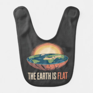 The Earth Is Flat Humorous Theory Baby Bib