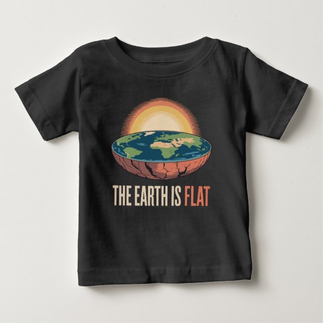 The Earth Is Flat Humorous Theory  Baby T-Shirt (Front)