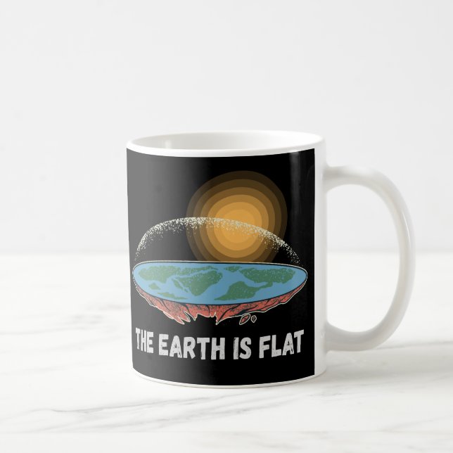 The Earth Is Flat Humorous Theory  Coffee Mug (Right)