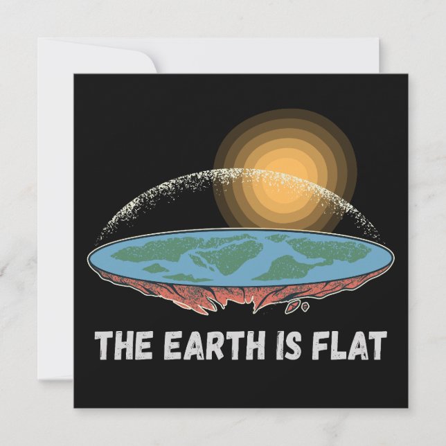 The Earth Is Flat Humorous Theory  Invitation (Front)