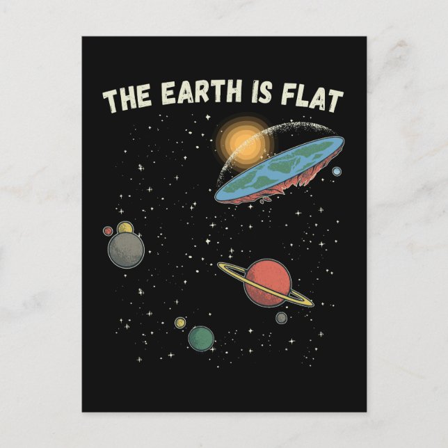 The Earth Is Flat Humorous Theory  Postcard (Front)