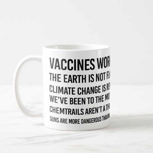 The earth is not flat and climate change is real coffee mug