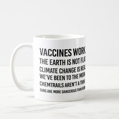 The earth is not flat and climate change is real coffee mug