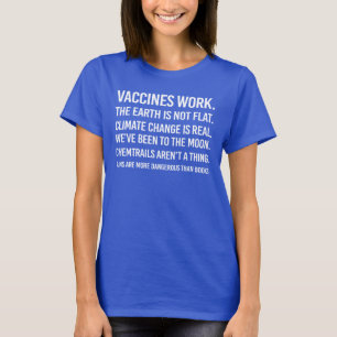 The earth is not flat and climate change is real T-Shirt