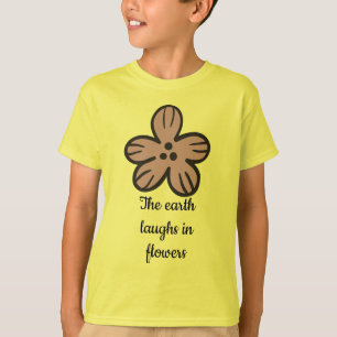 The Earth Laughs in Flowers" Cute Floral Quote T-Shirt