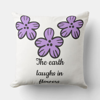 The Earth Laughs in Flowers" Cute Floral Quote Throw Pillow