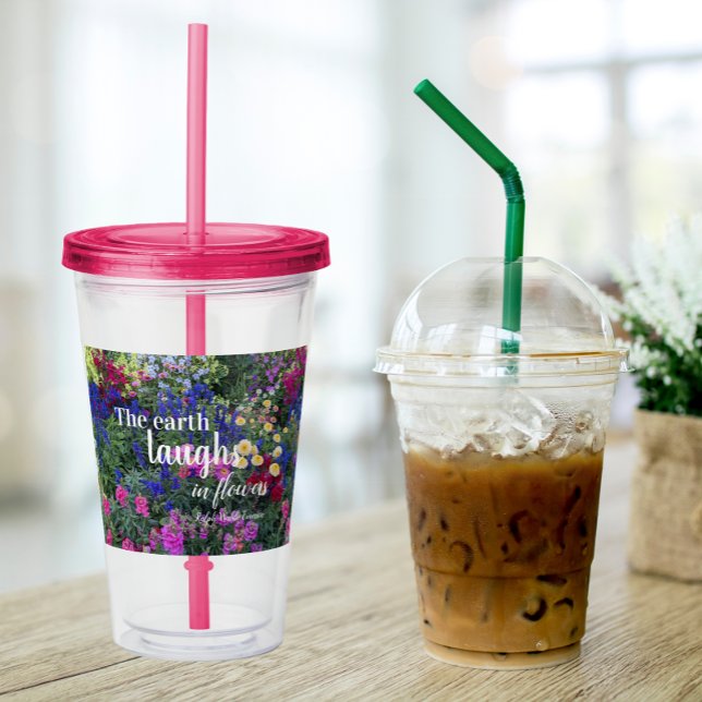The Earth Laughs in Flowers Floral Garden Acrylic Tumbler (In Situ)