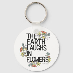The Earth Laughs in Flowers Keychain