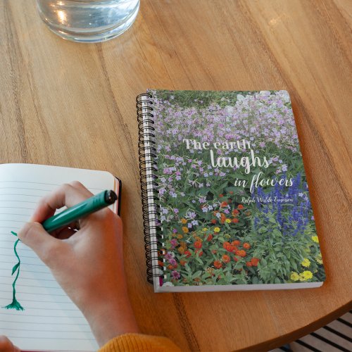 The Earth Laughs in Flowers Quote Floral Notebook