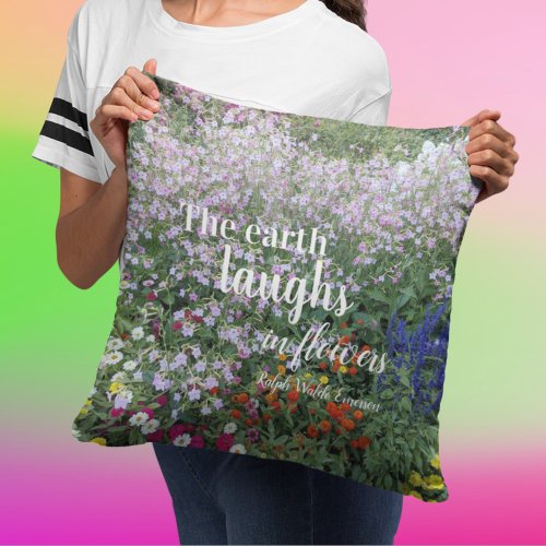 The Earth Laughs in Flowers Quote Floral Throw Pillow