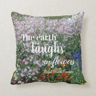 The Earth Laughs in Flowers Quote Floral Throw Pillow