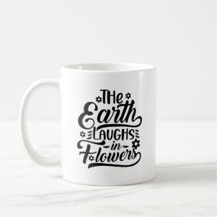 The Earth Laughs In Flowers Typography Mug