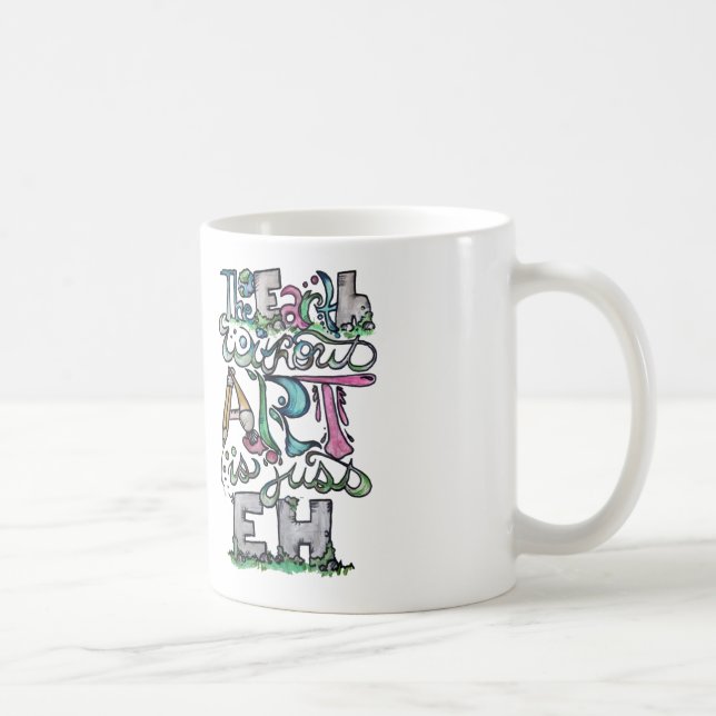 The earth without art is just eh coffee mug (Right)